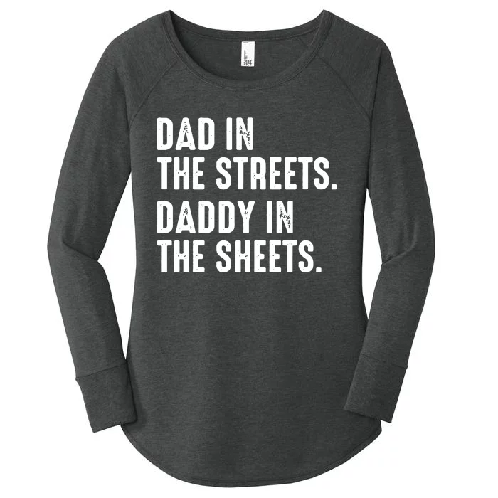 Dad In The Streets Daddy In The Sheets Women's Perfect Tri Tunic Long Sleeve Shirt