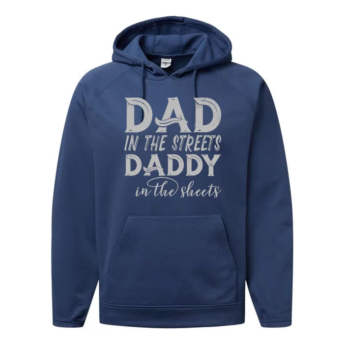 Dad In The Streets Daddy In The Sheets Presents For Dad Performance Fleece Hoodie