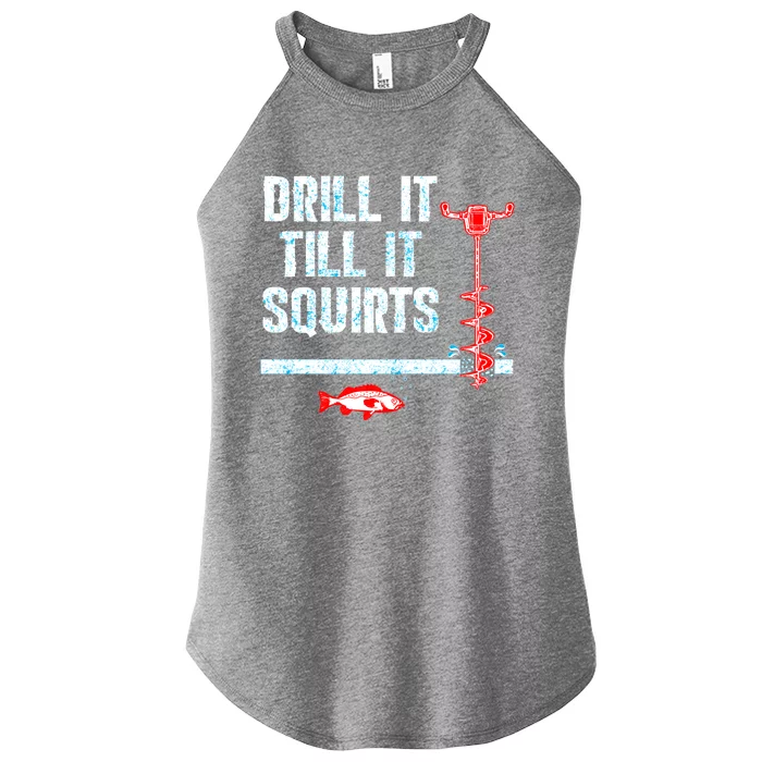 Drill It Till It Squirts Ice Fishing Auger Cool Gift Cool Gift Women’s Perfect Tri Rocker Tank