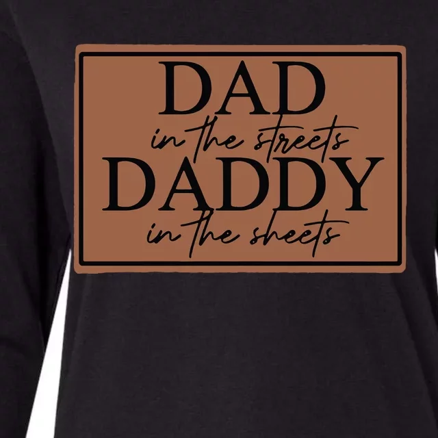 Dad In The Streets Daddy In The Sheets Womens Cotton Relaxed Long Sleeve T-Shirt