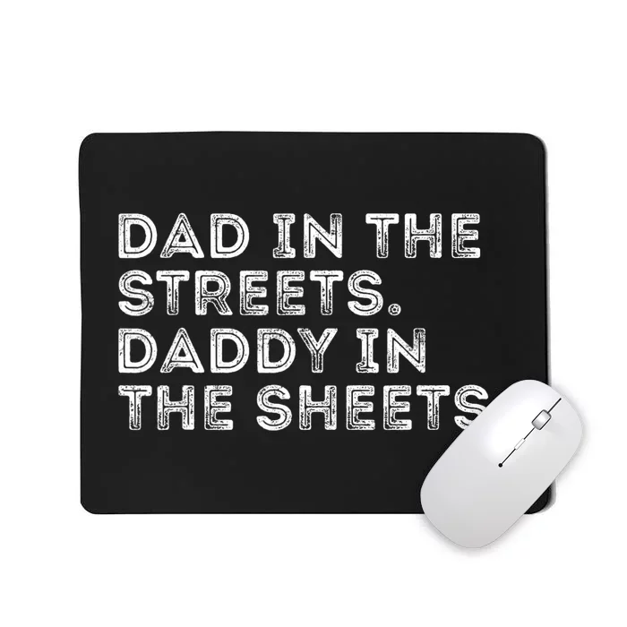 Dad In The Streets Daddy In The Sheets Vintage Funny Mousepad