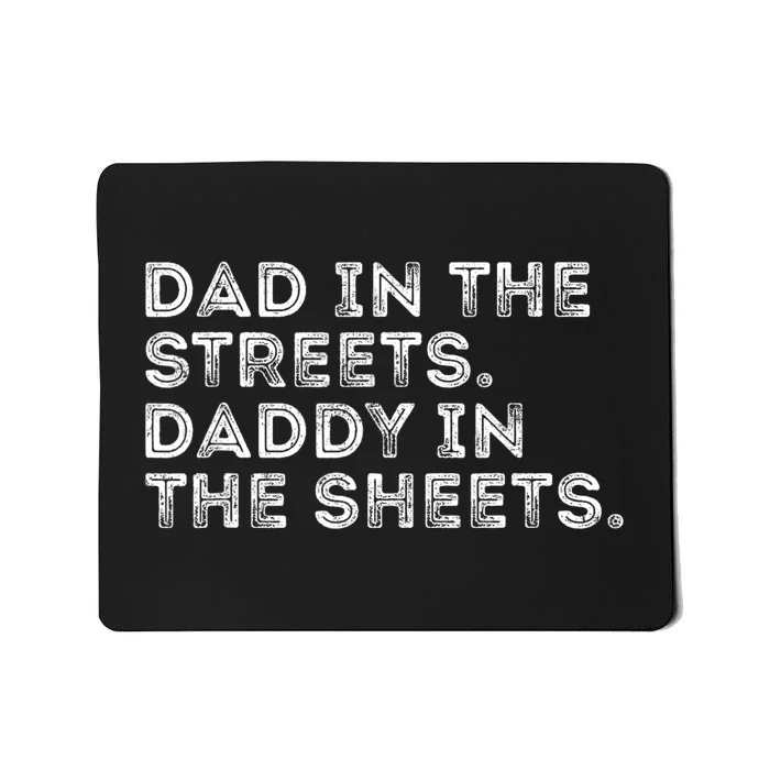 Dad In The Streets Daddy In The Sheets Vintage Funny Mousepad