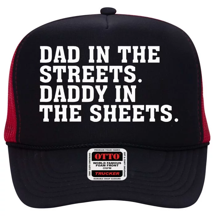 Dad In The Streets Daddy In The Sheets High Crown Mesh Trucker Hat