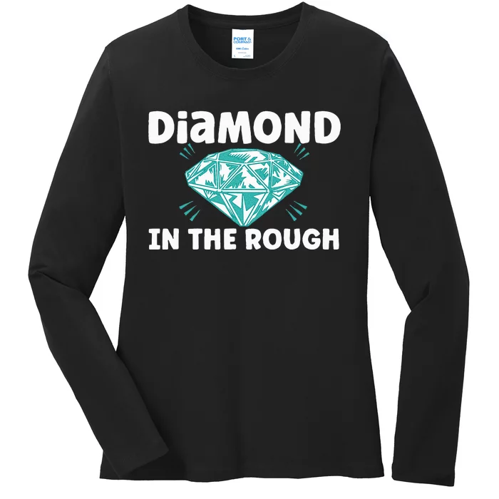 Diamond In The Rough Crystal Diamond Geologist Ladies Long Sleeve Shirt