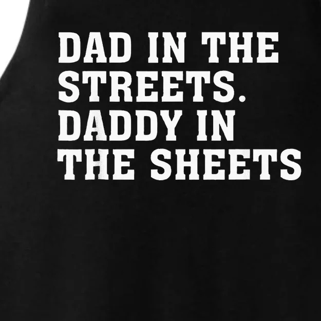 Dad In The Streets Daddy In The Sheets Ladies Tri-Blend Wicking Tank