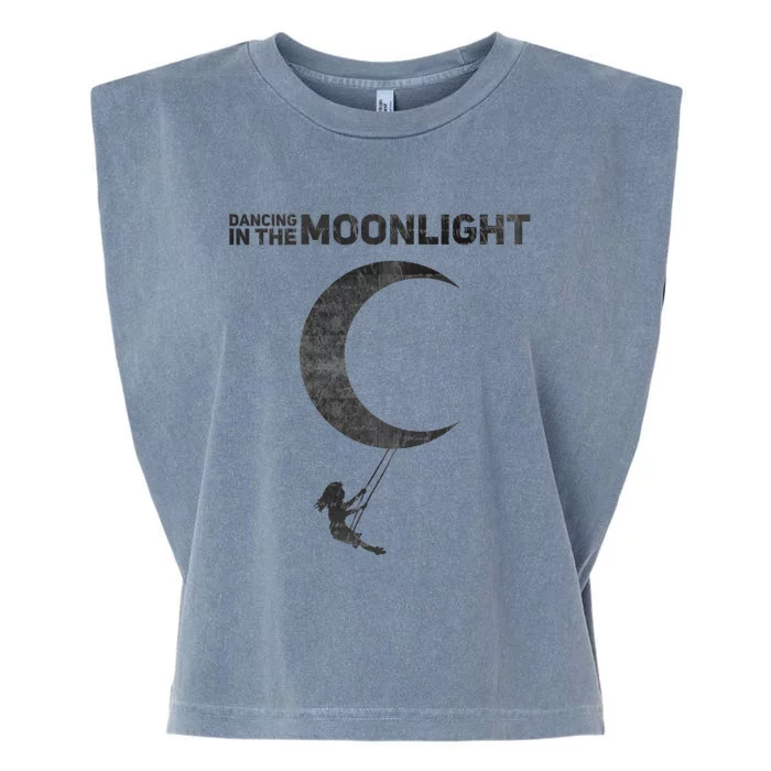 Dancing In The Moonlight Meaningful Gift Garment-Dyed Women's Muscle Tee