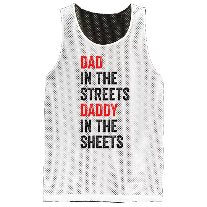 Dad In The Streets Daddy In The Sheets FatherS Day Mesh Reversible Basketball Jersey Tank