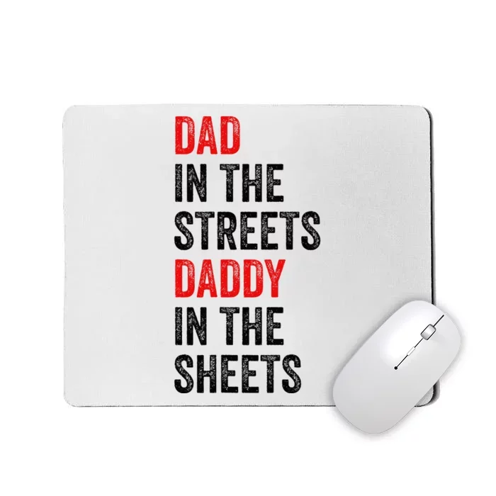 Dad In The Streets Daddy In The Sheets FatherS Day Mousepad