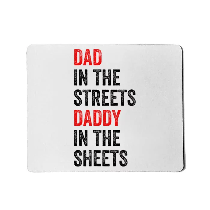 Dad In The Streets Daddy In The Sheets FatherS Day Mousepad