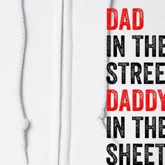 Dad In The Streets Daddy In The Sheets FatherS Day Full Zip Hoodie