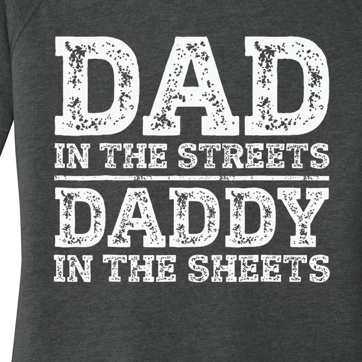 Dad In The Streets Daddy In The Sheets Presents For Dad Women's Perfect Tri Tunic Long Sleeve Shirt