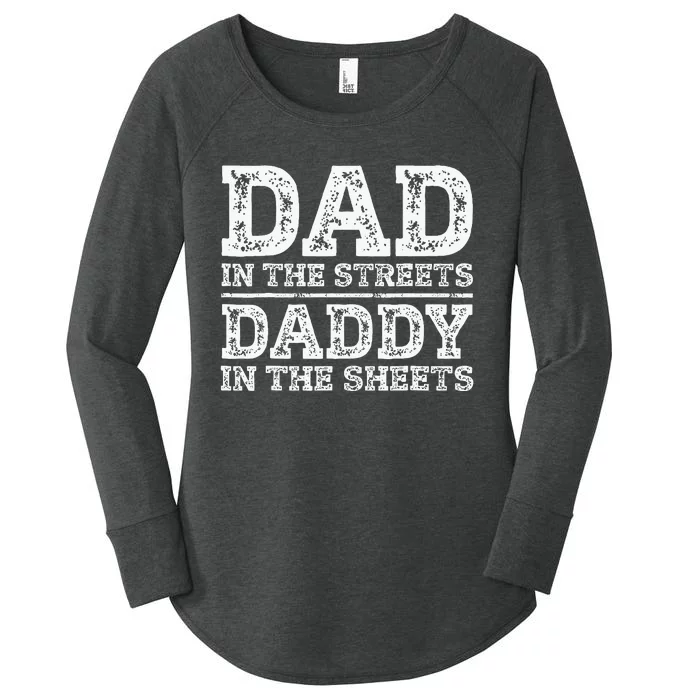 Dad In The Streets Daddy In The Sheets Presents For Dad Women's Perfect Tri Tunic Long Sleeve Shirt