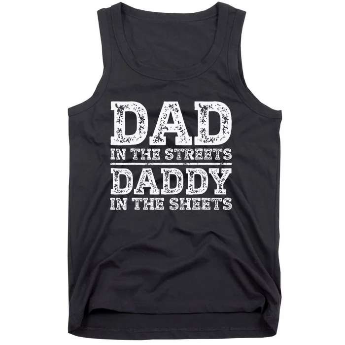 Dad In The Streets Daddy In The Sheets Presents For Dad Tank Top