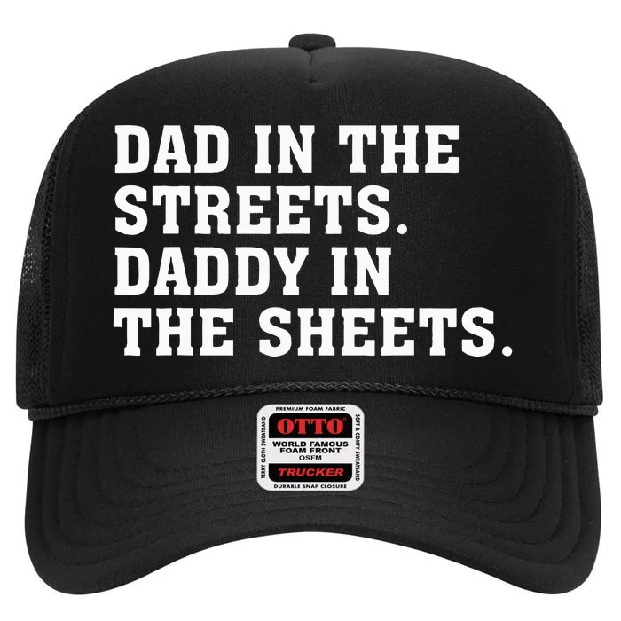 Dad In The Streets Daddy In The Sheets High Crown Mesh Trucker Hat