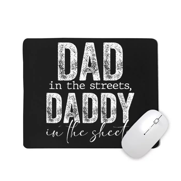 Dad In The Streets Daddy In The Sheets Presents For Dad Mousepad