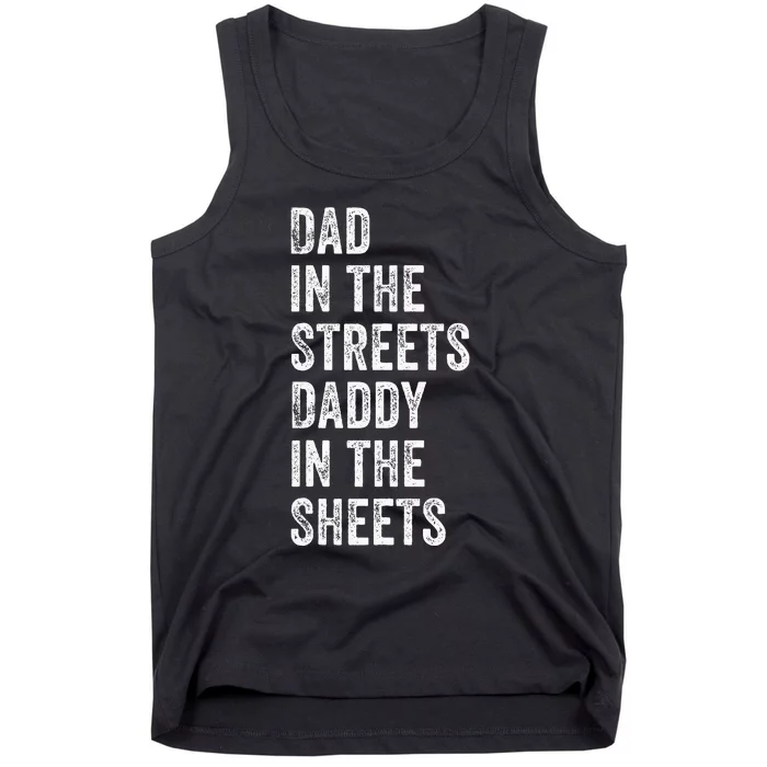 Dad In The Streets Daddy In The Sheets Presents For Dad Tank Top