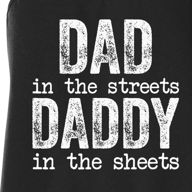 Dad In The Streets Daddy In The Sheets Fathers Day Funny Women's Racerback Tank