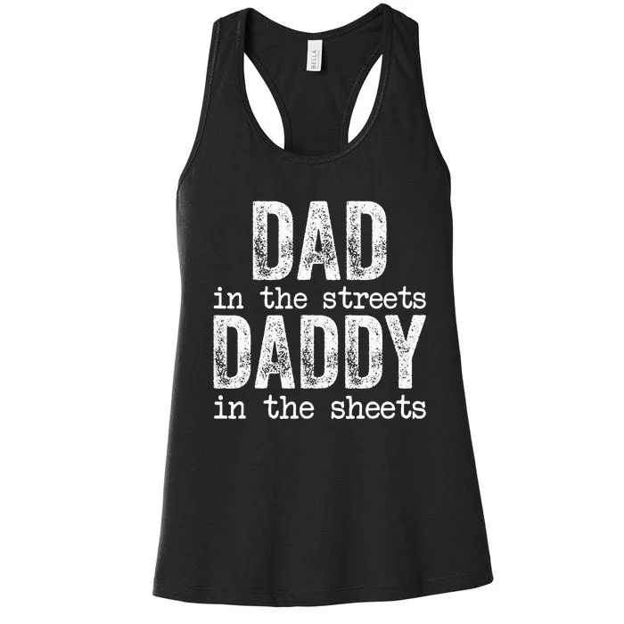 Dad In The Streets Daddy In The Sheets Fathers Day Funny Women's Racerback Tank