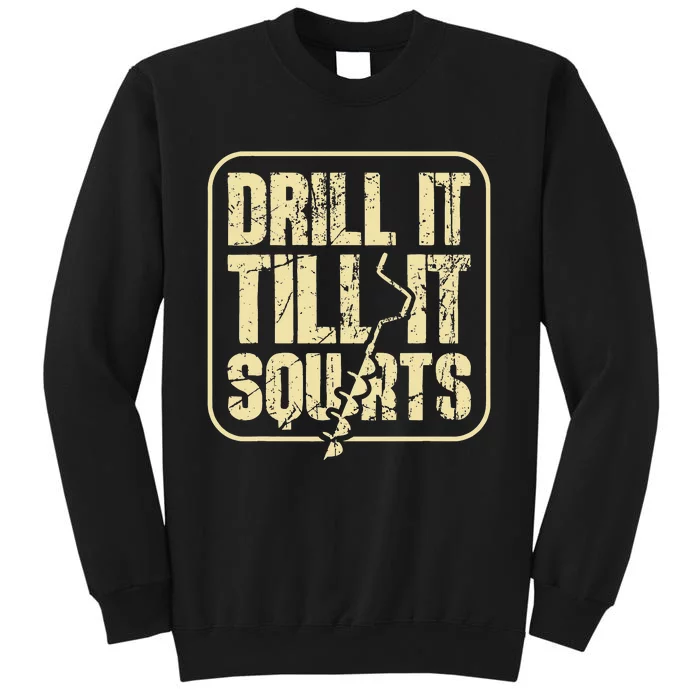 Drill It Till It Squirts Funny Winter Ice Fishing Sweatshirt