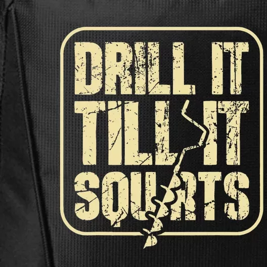 Drill It Till It Squirts Funny Winter Ice Fishing City Backpack