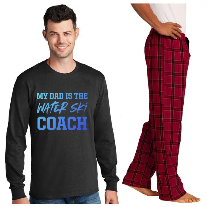 Dad Is The Water Ski Coach Appreciation Water Skiing Gift Long Sleeve Pajama Set