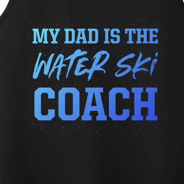 Dad Is The Water Ski Coach Appreciation Water Skiing Gift Performance Tank