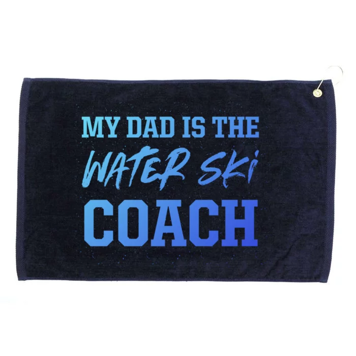 Dad Is The Water Ski Coach Appreciation Water Skiing Gift Grommeted Golf Towel