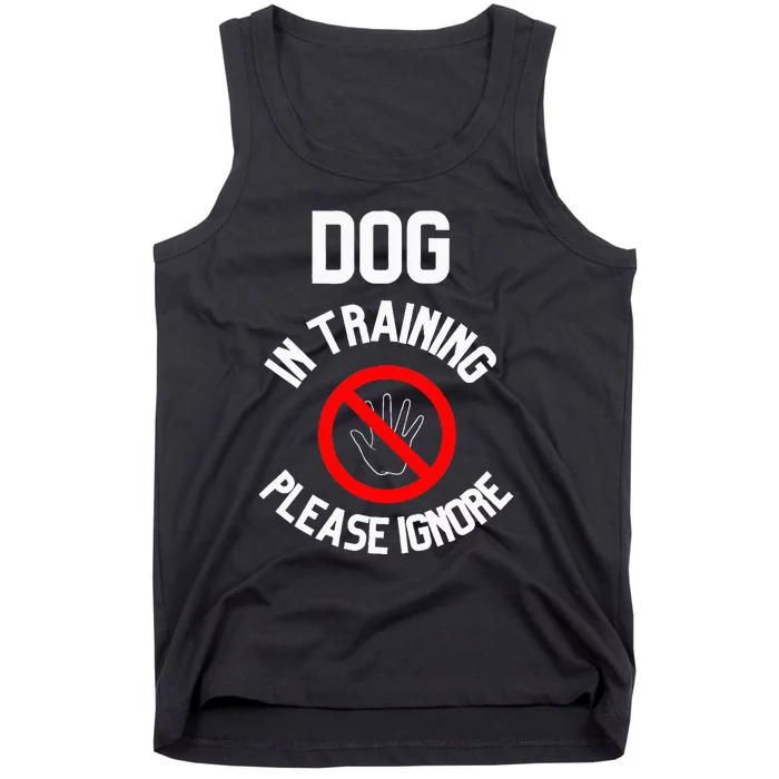 Dog In Training Please Ignore Tank Top