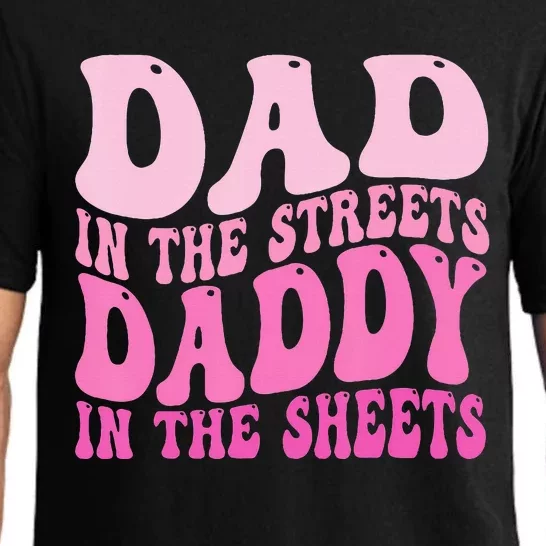 Dad In The Streets Daddy In The Sheets Fathers Day Groo Pajama Set