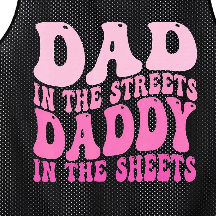 Dad In The Streets Daddy In The Sheets Fathers Day Groo Mesh Reversible Basketball Jersey Tank