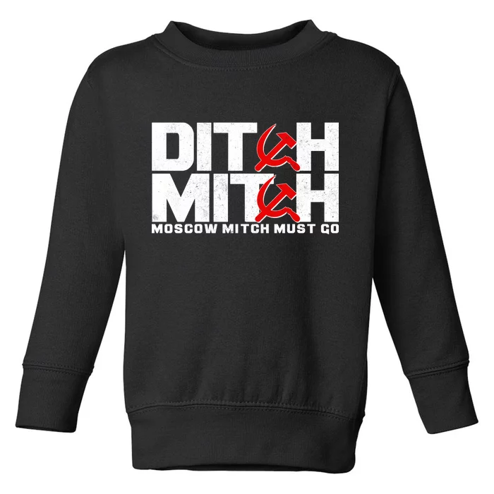 Ditch Mitch Moscow Mitch Must Go Toddler Sweatshirt