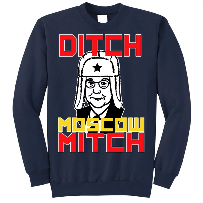 Ditch Moscow Mitch Funny Traitor Tall Sweatshirt