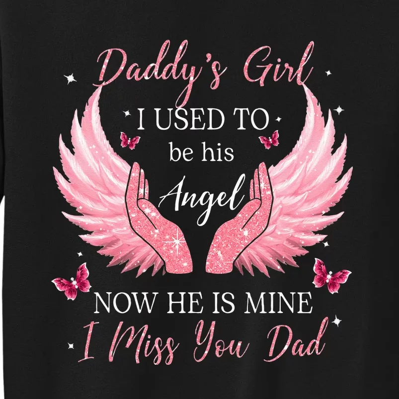 Daddy  I used to be his angel now he is mine Tall Sweatshirt