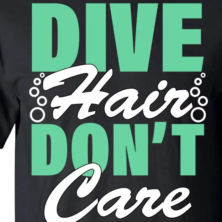 Dive Hair Don't Care Tall T-Shirt