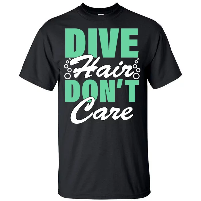 Dive Hair Don't Care Tall T-Shirt