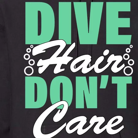 Dive Hair Don't Care Premium Hoodie