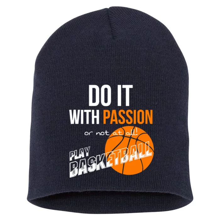 Do it with passion or not at all - Basketball Short Acrylic Beanie