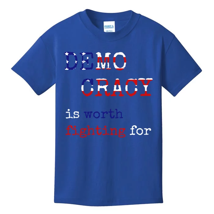 Democracy Is Worth Fighting For Democrats Democratic Sign Gift Kids T-Shirt