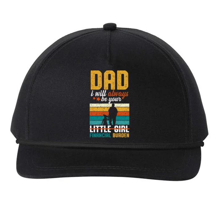 Dad I Will Always Be Your Little Financial Burden Daddy Great Gift Snapback Five-Panel Rope Hat