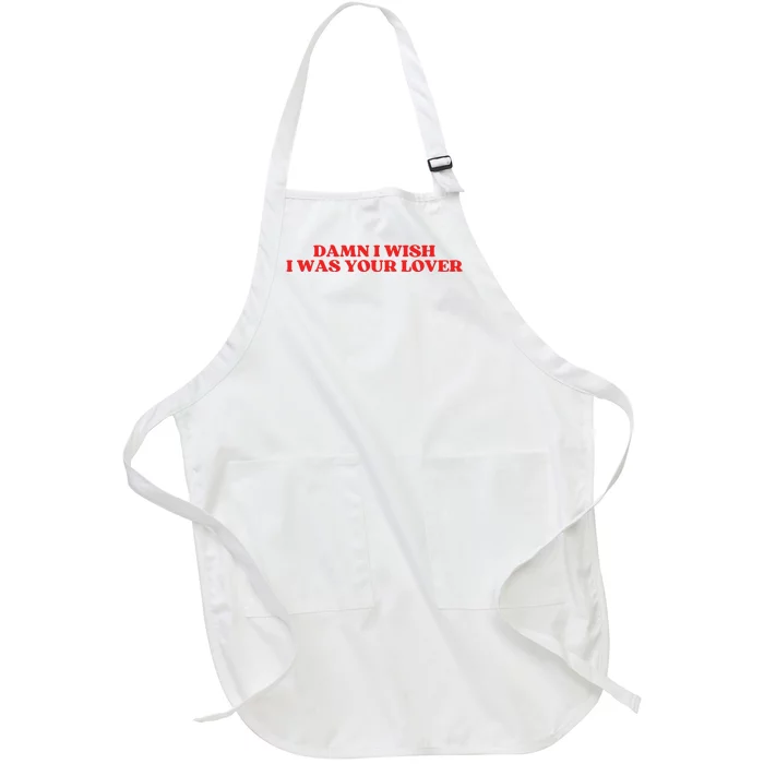 Damn I Wish I Was Your Lover Funny Valentines Day Full-Length Apron With Pocket