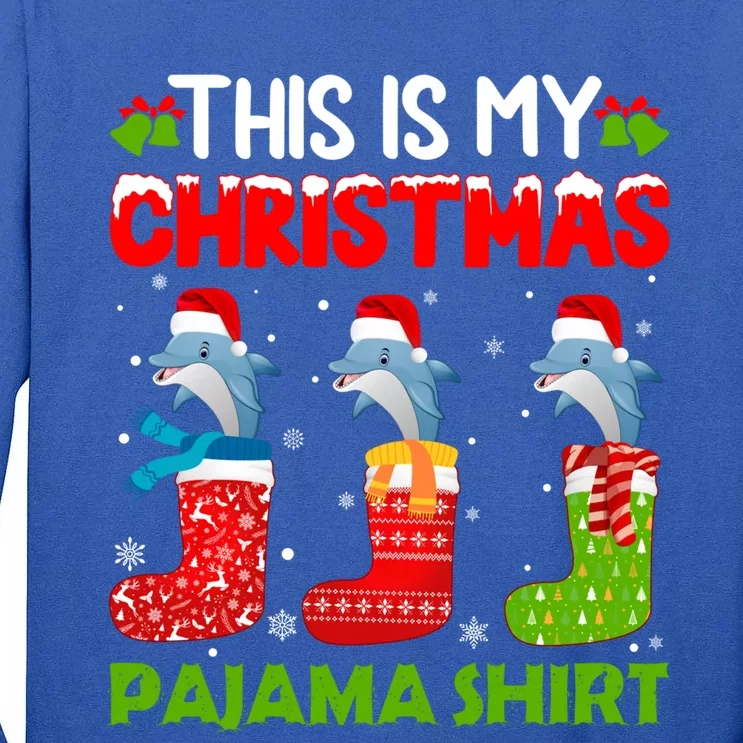 Dolphin In Xmas Socks This Is My Dolphin Christmas Pajama Funny Gift Tall Long Sleeve T-Shirt