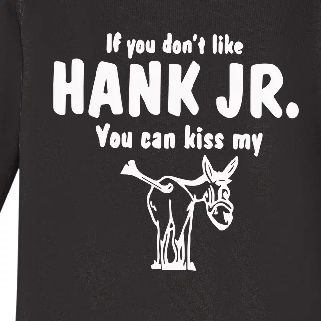 Donkey If You Dont Like Hank Jr You Can Kiss My Baby Long Sleeve Bodysuit