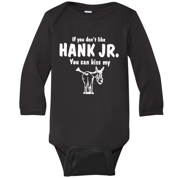 Donkey If You Dont Like Hank Jr You Can Kiss My Baby Long Sleeve Bodysuit