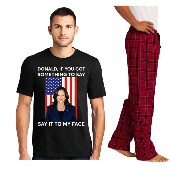 Donald If You Got Something To Say Say It To My Facekamala Pajama Set