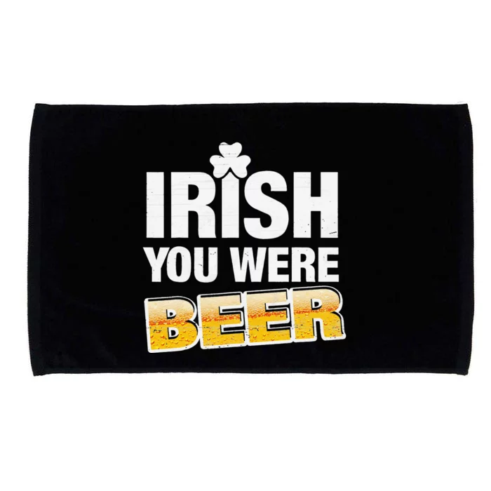 Drinking Irish You Were Beer Lover St Patrick Day Microfiber Hand Towel