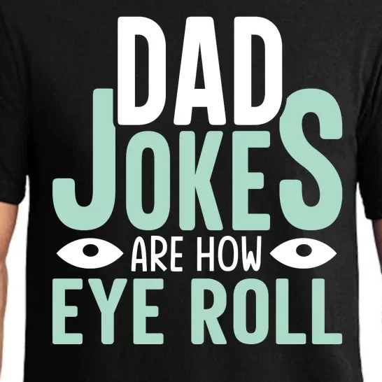 Dad Jokes Are How Eye Roll Funny Dad Pajama Set