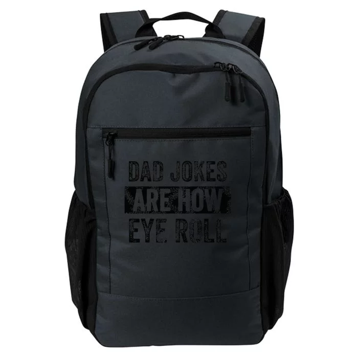 Dad Jokes Are How Eye Roll Funny Dad Daily Commute Backpack