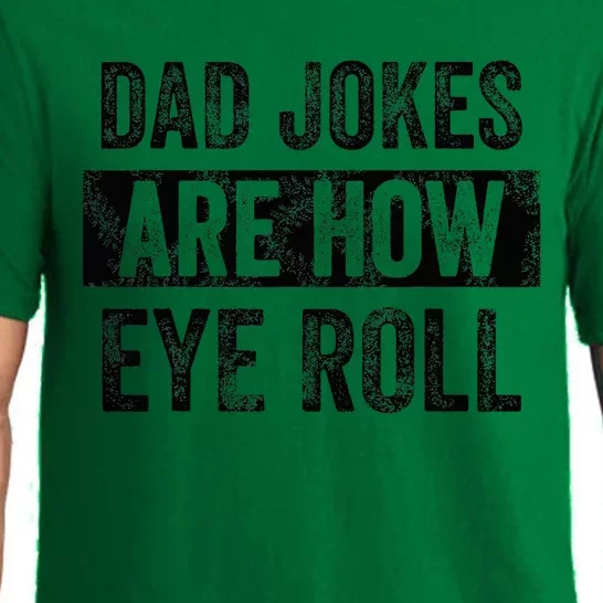 Dad Jokes Are How Eye Roll Funny Dad Pajama Set