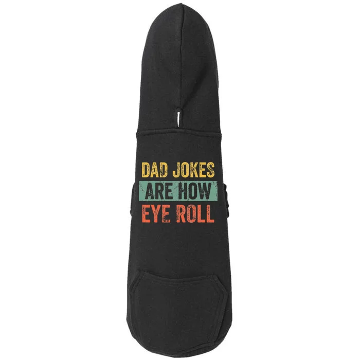 Dad Jokes Are How Eye Roll Funny Dad Gift Daddy Pun Joke Doggie 3-End Fleece Hoodie