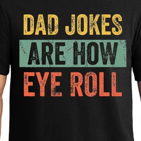 Dad Jokes Are How Eye Roll Funny Dad Gift Daddy Pun Joke Pajama Set